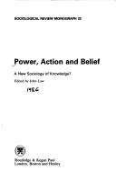 Cover of: Power, action, and belief: a new sociology of knowledge?
