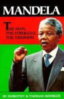 Cover of: Mandela: the man, the struggle, the triumph