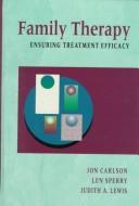 Family therapy : ensuring treatment efficacy