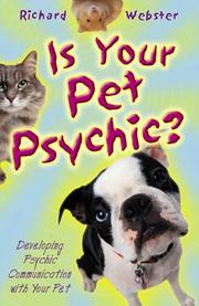Cover of: Is Your Pet Psychic: Developing Psychic Communication with Your Pet