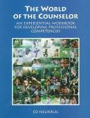 Cover of: The World of the Counselor | Edward S. Neukrug