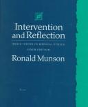 Cover of: Intervention and reflection: basic issues in medical ethics