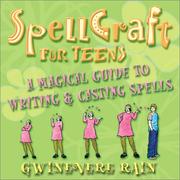 Cover of: Spellcraft For Teens: A Magickal Guide to Writing & Casting Spells