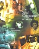 The social organization of work by Randy Hodson, Teresa A. Sullivan