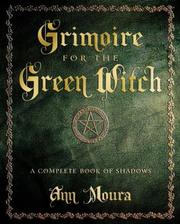 Cover of: Grimoire For The Green Witch: A Complete Book of Shadows