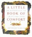 A little book of comfort : an anthology of grief and love