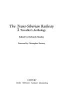 Cover of: The Trans-Siberian Railway: a traveller's anthology