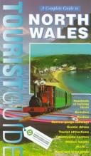 A complete guide to North Wales : tourist guide