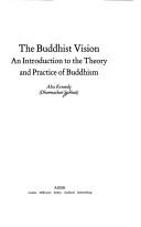 Cover of: The Buddhist vision: an introduction to the theory and practice of Buddhism