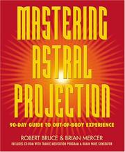 Cover of: Mastering Astral Projection: 90-day Guide to Out-of-Body Experience