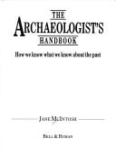 Cover of: The Archaeologist's Handbook: How We Know What We Know About the Past
