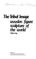 The tribal image : wooden figure sculpture of the world
