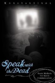 Cover of: Speak With The Dead: Seven Methods for Spirit Communication