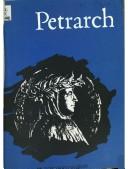 Petrarch, poet and humanist, 1304-74 : catalogue of an exhibition held in the Bible Room, British Museum, 14 June to 15 September 1974 [organised by] the British Library