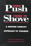 When push comes to shove : a routine conflict approach to violence