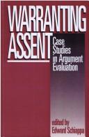 Cover of: Warranting Assent: Case Studies in Argument Evaluation (S U N Y Series in Speech Communication)