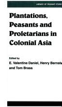 Plantations, proletarians and peasants in colonial Asia