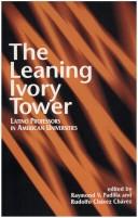 Cover of: The leaning ivory tower by edited by Raymond V. Padilla and Rudolfo Chávez Chávez.
