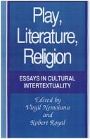 Cover of: Play, Literature, Religion: Essays in Cultural Intertextuality (Suny Series, the Margins of Literature)