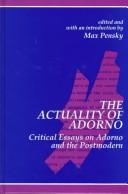 The actuality of Adorno : critical essays on Adorno and the postmodern