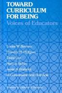 Cover of: Toward curriculum for being by Louise M. Berman ... [et al.] ; in conversation with Ted Aoki ; foreword by Catharine R. Simpson.
