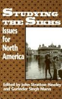Cover of: Studying the Sikhs: Issues for North America (S U N Y Series in Religious Studies)