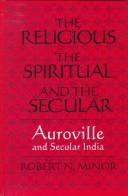 The religious, the spiritual, and the secular by Robert Neil Minor