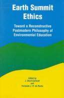 Cover of: Earth Summit Ethics: Toward a Reconstructive Postmodern Philosophy of Environmental Education (Suny Series in Constructive Postmodern Thought)