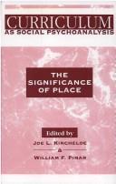 Cover of: Curriculum As Social Psychoanalysis: The Significance of Place (S U N Y Series, Teacher Empowerment and School Reform)