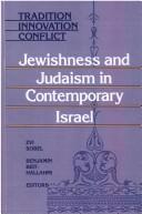 Cover of: Tradition, innovation, conflict: Jewishness and Judaism in contemporary Israel