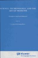 Cover of: Science, technology, and the art of medicine: European-American dialogues