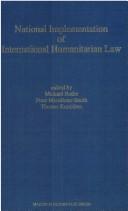 National implementation of international humanitarian law : proceedings of an international colloquium held at Bad Homburg, June 17-19, 1988