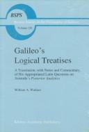 Galileo's logic of discovery and proof : the background, content, and use of his appropriated treatises on Aristotle's Posterior analytics