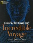 Cover of: Incredible voyage: exploring the human body