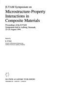 IUTAM symposium on microstructure-property interactions in composite materials