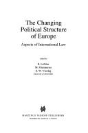 The Changing political structure of Europe : aspects of international law