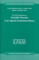 IUTAM Symposium on Variable Density Low-Speed Turbulent Flows : proceedings of the IUTAM symposium held in Marseille, France, 8-10 July 1996