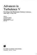 Advances in turbulence V : proceedings of the fifth European Turbulence Conference, Siena, Italy, 5-8 July 1994