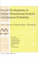 Recent developments in infinite-dimensional analysis and quantum probability : papers in honour of Takeyuki Hida's 70th birthday