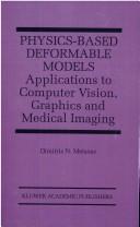 Physics-based deformable models : applications to computer vision, graphics, and medical imaging