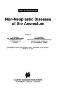 Non-neoplastic diseases of the anorectum : proceedings of the 64th Falk Symposium, held in Titisee/Black Forest, Germany, October 11-13, 1991