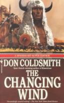Cover of: The Changing Wind (Spanish Bit Saga of the Plains Indians Super Edition)