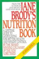 Cover of: Jane Brody's Nutrition Book: A Lifetime Guide to Good Eating for Better Health and Weight Control
