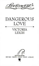 Cover of: DANGEROUS LOVE (Loveswept, No 680)
