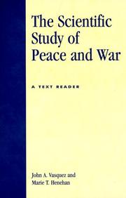 Cover of: The Scientific Study of Peace and War: A Text Reader