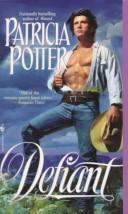Cover of: Defiant by Patricia A. Potter