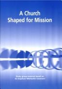 A Church shaped for mission : study material for groups based on An Anglican-Methodist covenant