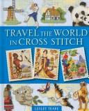 Cover of: Travel the World in Cross Stitch