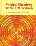 Cover of: The Elements of Physical Chemistry: for the Life Sciences