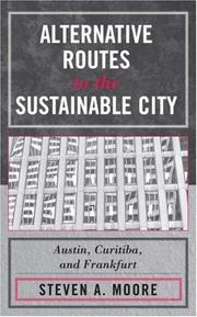 Alternative routes to the sustainable city : Austin, Curitiba, and Frankfurt